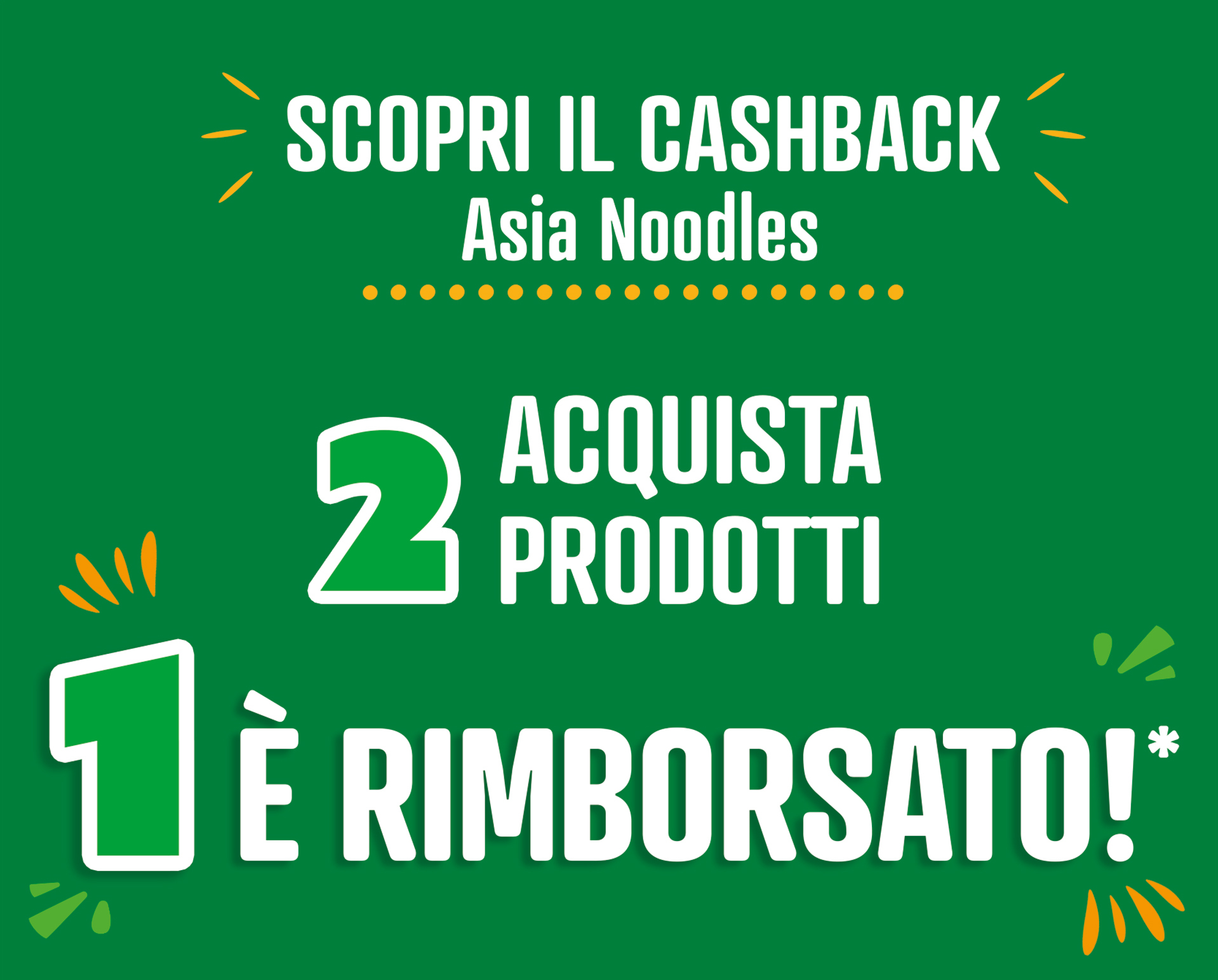 acquista 2 prodotti, 1 è rimborsato*!